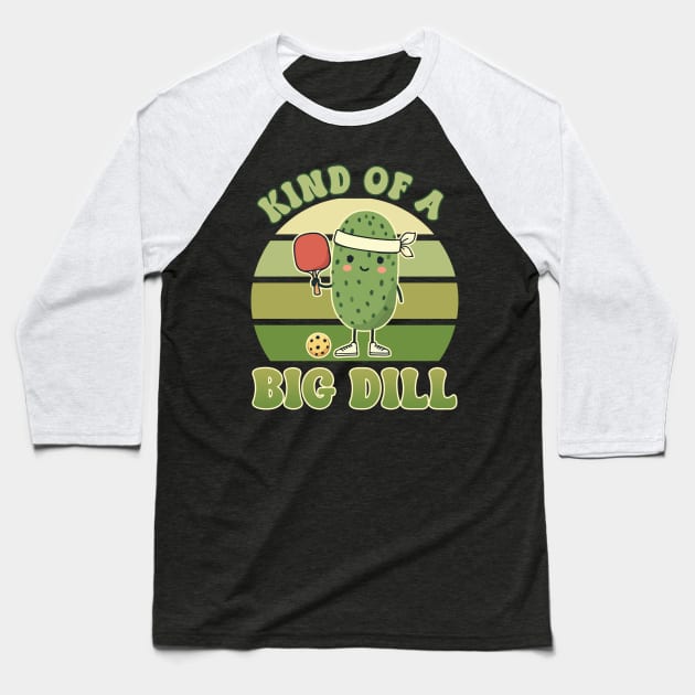 Kind of a Big Dill Retro Pickle ball Gift For Men Women Baseball T-Shirt by Patch Things All